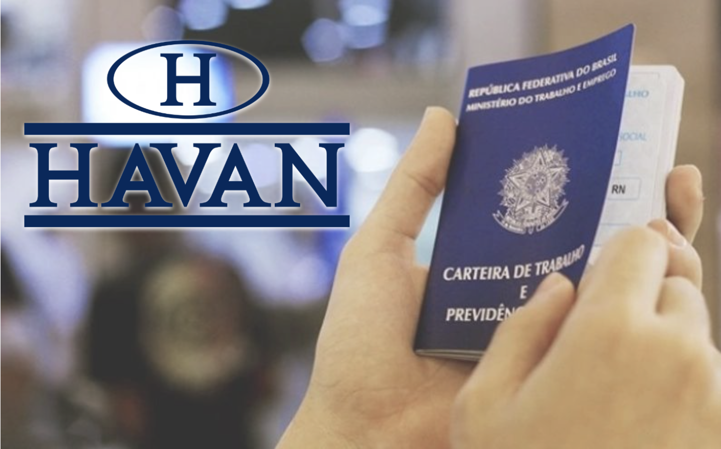 Mais de 1.000 vagas anunciadas pela Havan: envie o seu currículo